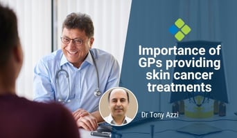 GP skin cancer treatments